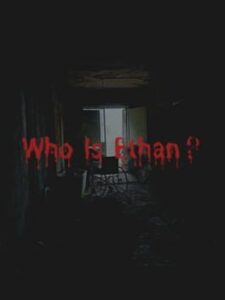 Who Is Ethan?