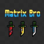 Matrix Bro