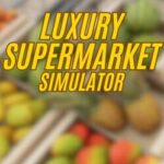 Luxury Supermarket Simulator