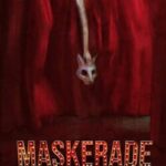 Maskerade: The Deadpan Cry