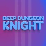 Deep Dungeon Knight