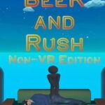 Beer and Rush: Non-VR Edition
