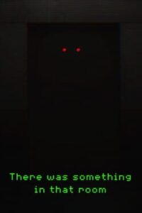 There Was Something In That Room