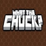What the Chuck?