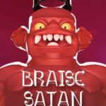 Braise Satan