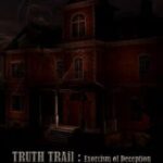 Truth Trail: Exorcism of Deception