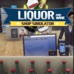 Liquor and Wine Shop Simulator: Store Simulator