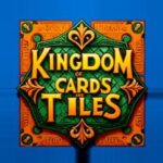 Kingdom of Cards and Tiles