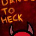Dance To Heck