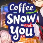 Coffee, Snow, and You