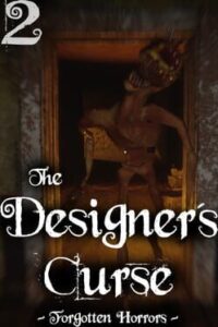 The Designer’s Curse Chapter 2: Forgotten Horrors