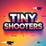 Tiny Shooters