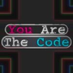 You Are The Code