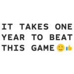 It Takes One Year To Beat This Game