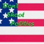 Don't Shoot Politics