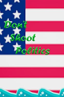Don’t Shoot Politics
