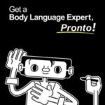 Get a Body Language Expert, Pronto!