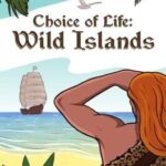 Choice of Life: Wild Islands