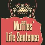 Muffles' Life Sentence