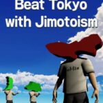 Beat Tokyo with Jimotoism