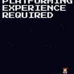 Platforming Experience Required