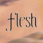 Flesh