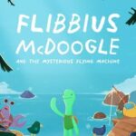 Flibbius McDoogle and the Mysterious Flying Machine