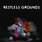 Restless Grounds