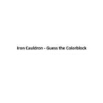 Iron Cauldron: Guess the Colorblock