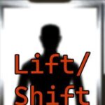 Lift/Shift