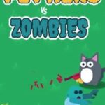 Pet Hero vs. Zombie
