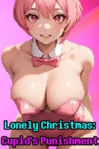 Lonely Christmas: Cupid’s Punishment