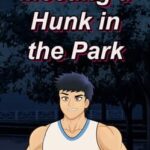 Meeting a Hunk in the Park