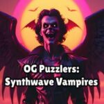OG Puzzlers: Synthwave Vampires