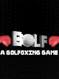 Bolf: A Golfoxing Game