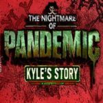 The Nightmare of Pandemic: Kyle's Story
