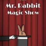 The Mr. Rabbit Magic Show