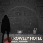 Crowley Hotel: The JH Chronicles