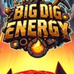 Big Dig Energy