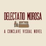 Delectatio Morosa: A Conclave Visual Novel