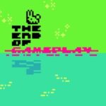 The End of Gameplay