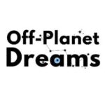 Off-Planet Dreams