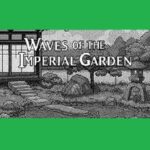 Waves of the Imperial Garden