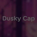 Dusky Cap
