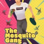 The Mosquito Gang