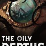The Oily Depths