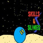 Skills and Slimes