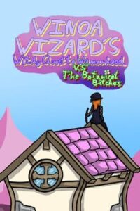 Winoa Wizard’s Witchy Quest to Womanhood vs. the Botanical Bitches