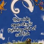 The Wide Open Sky Is Running Out of Catfish