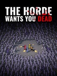 The Horde Wants You Dead